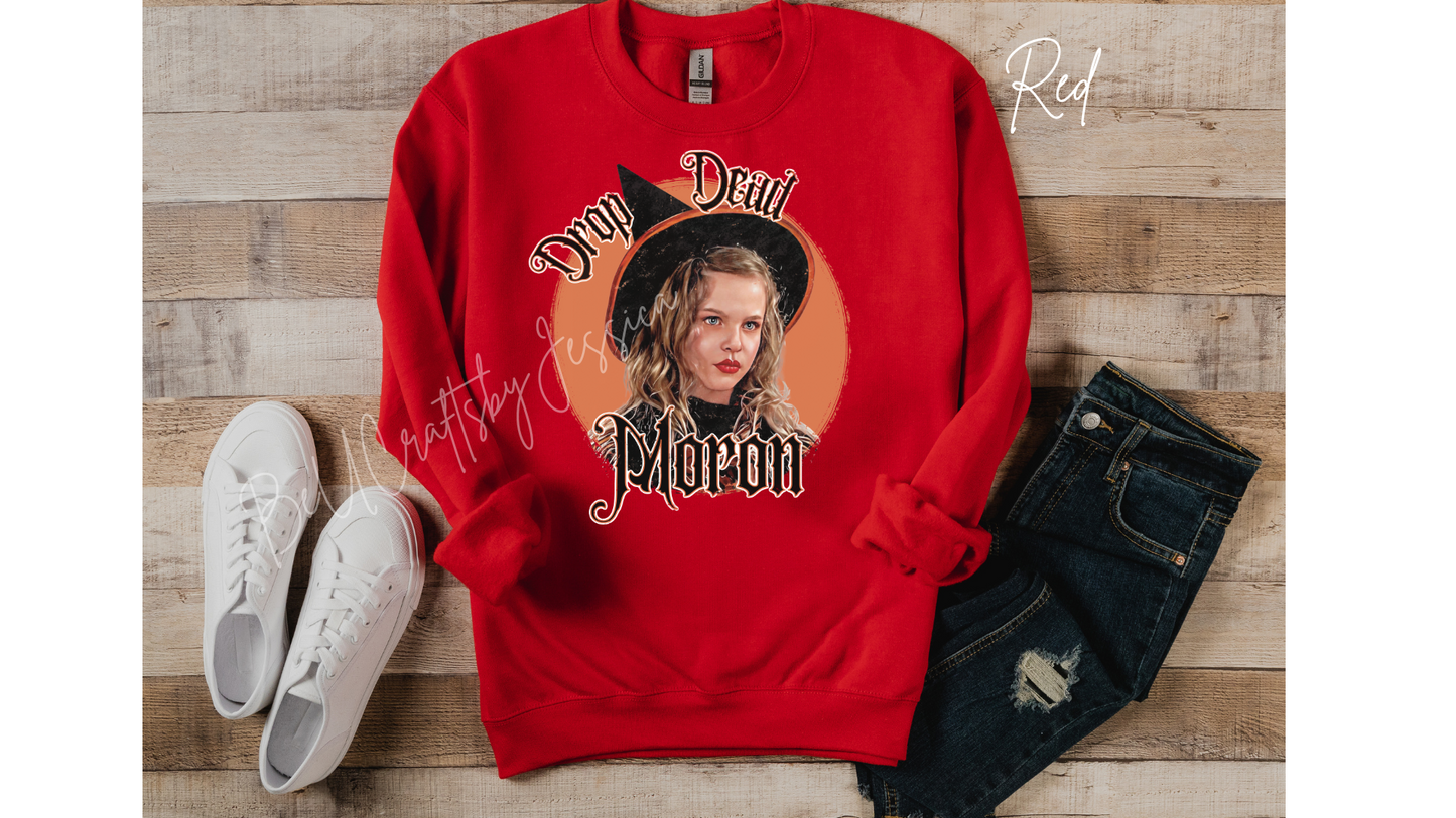 Drop Dead Moron Sweatshirt