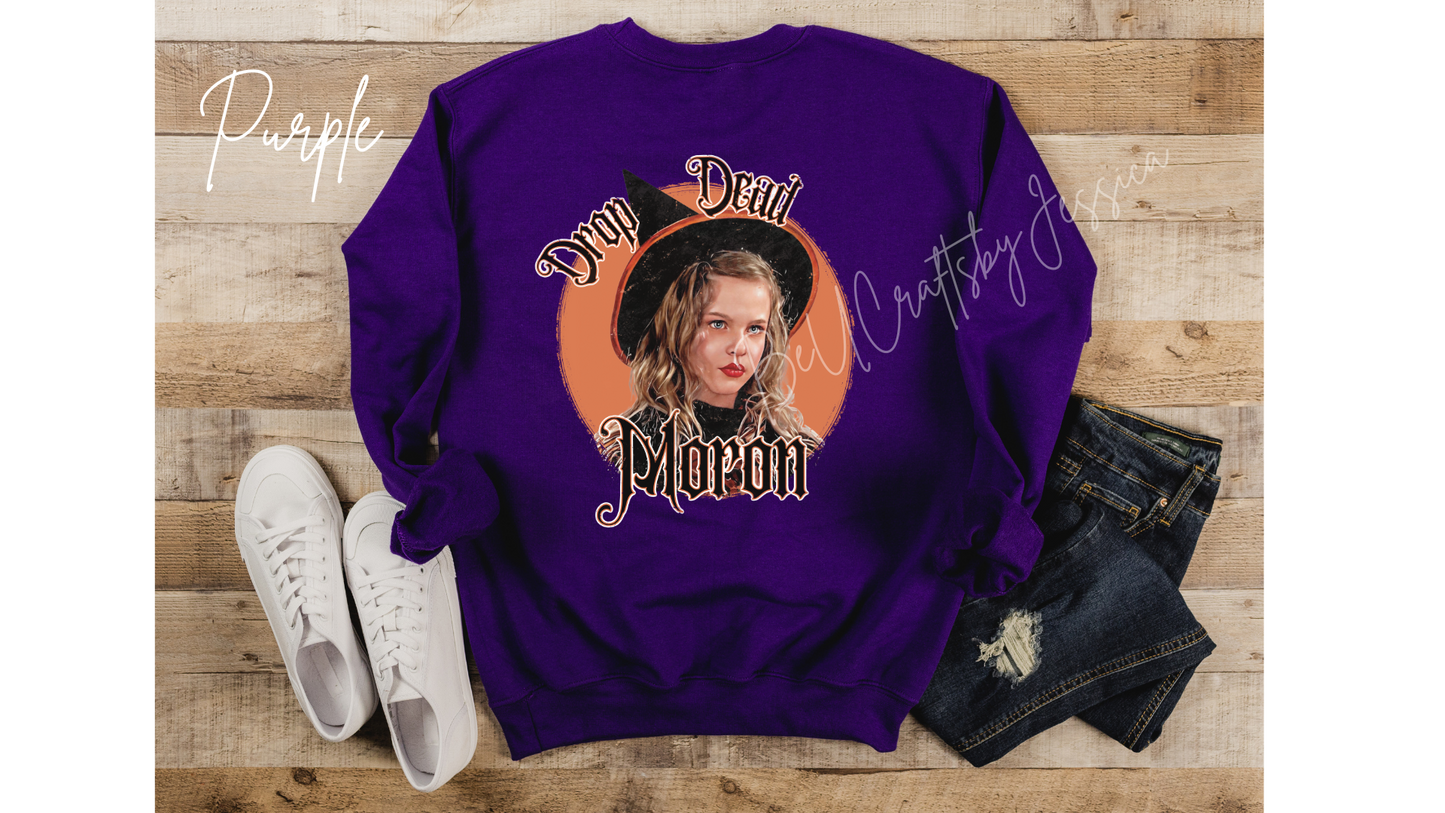 Drop Dead Moron Sweatshirt