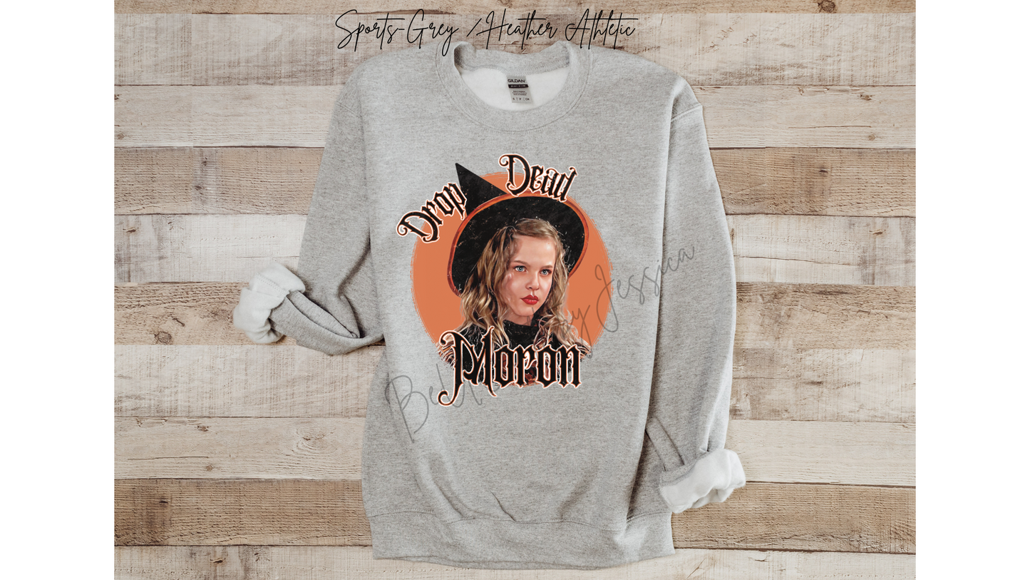 Drop Dead Moron Sweatshirt