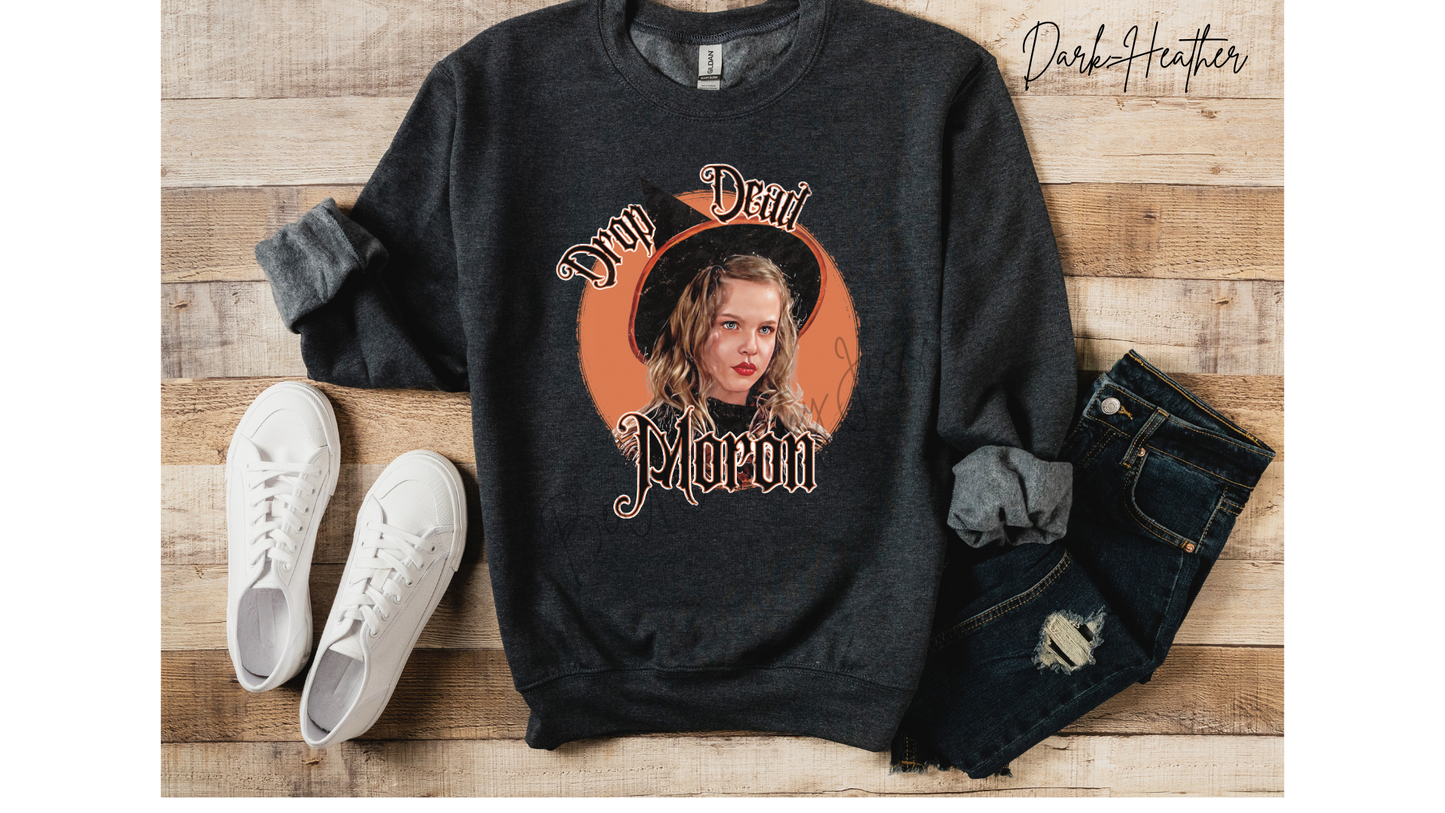 Drop Dead Moron Sweatshirt