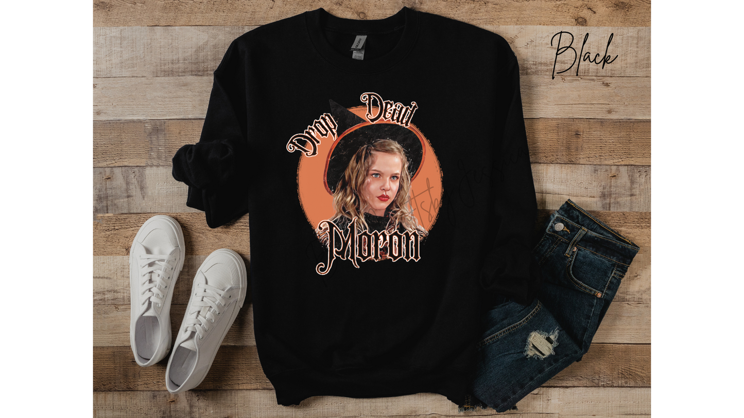 Drop Dead Moron Sweatshirt
