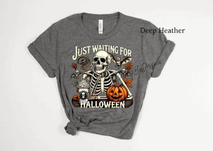 Just waiting on Halloween T-Shirt