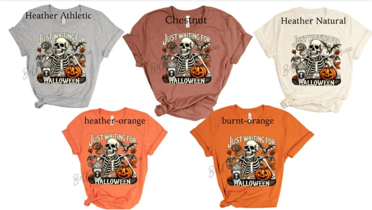 Just waiting on Halloween T-Shirt