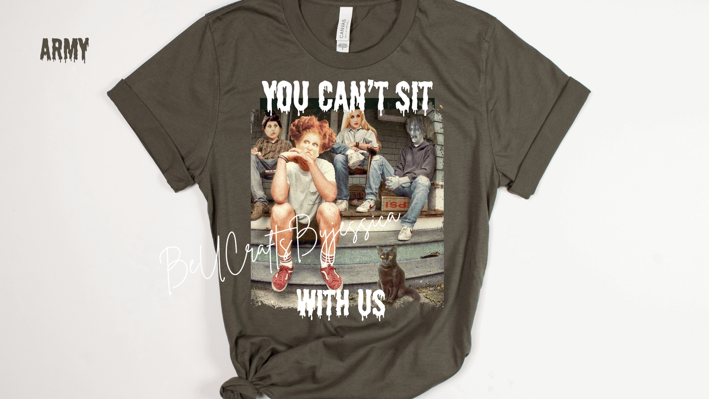 “You Can’t Sit With Us” Graphic -Tee